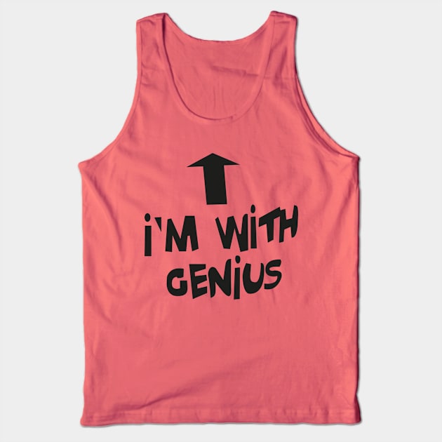 I'm with genius Tank Top by Valandra